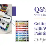 QA with Cindy Briggs Getting Started with Watercolor Painting 2