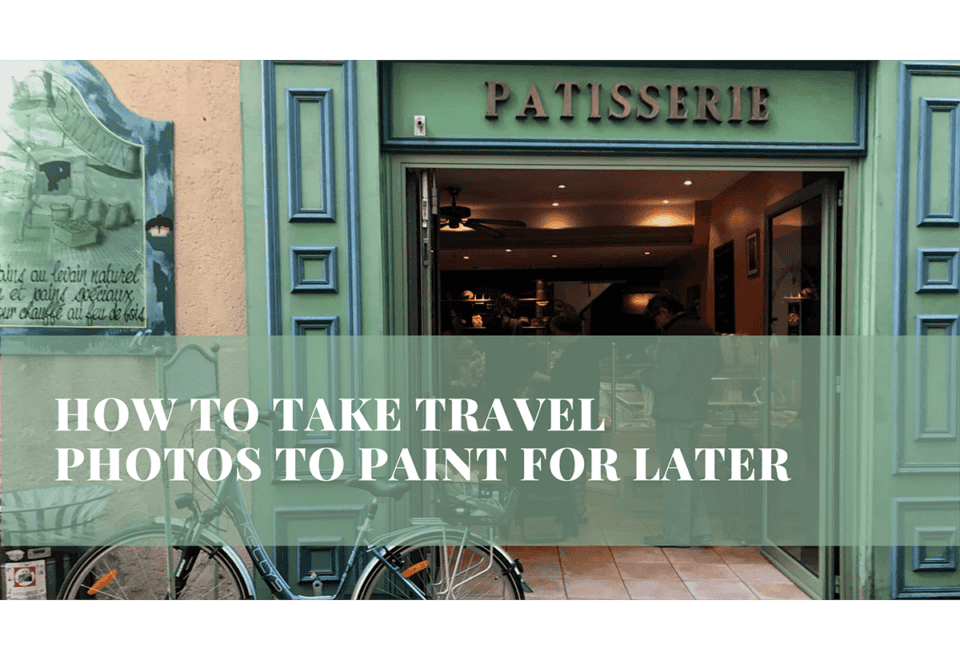 How to Take Travel Photos to Paint for Later, watercolor art by Cindy Briggs